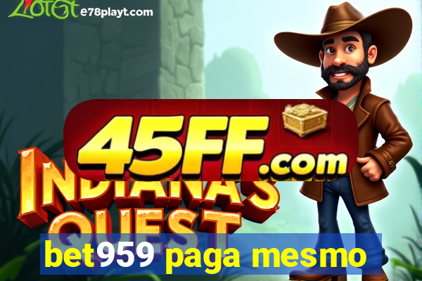 bet959 paga mesmo